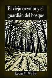 El viejo cazador y el guardián del bosque