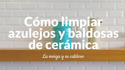Cómo limpiar azulejos y baldosas de cerámica