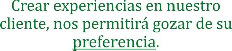 Generación de experiencias ¡WOW! en los clientes.