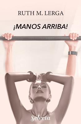 Reseña | ¡Manos arriba!, Ruth M. Lerga