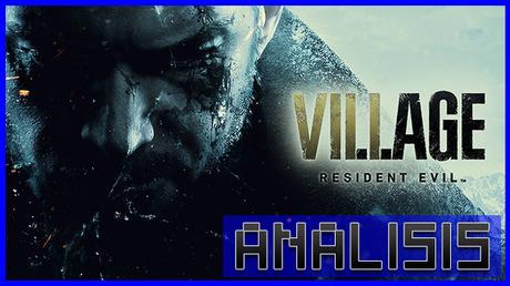 ANÁLISIS: Resident Evil 8 Village