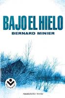 Bajo el hielo. Bernard Minier Bajo el hielo. Bernard Minier