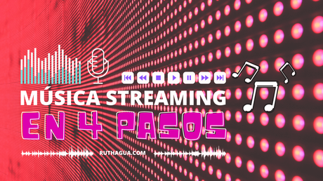 MUSICA STREAMING EN 4 PASOS MUSICA STREAMING EN 4 PASOS