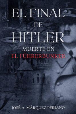 El Final de Hitler. Muerte en el Führerbunker El Final de Hitler. Muerte en el Führerbunker