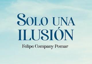 Reseña de 'Solo una ilusión' de Felipe Company, por Asun Blanco