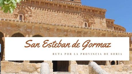 Ruta por la provincia de Soria: ¿Qué ver en San Esteban de Gormaz?