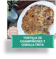 TORTILLA DE CHAMPIÑONES Y CEBOLLA FRITA TORTILLA DE CHAMPIÑONES Y CEBOLLA FRITA