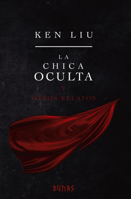 “La chica oculta y otros relatos”: La nueva antología de ficción y fantasía de Ken Liu