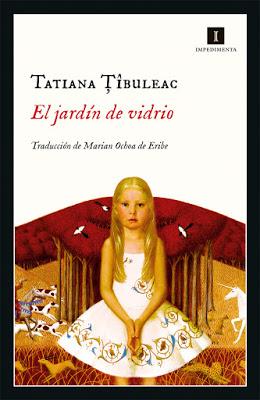 El jardín de vidrio - Tatiana Tîbuleac El jardín de vidrio - Tatiana Tîbuleac