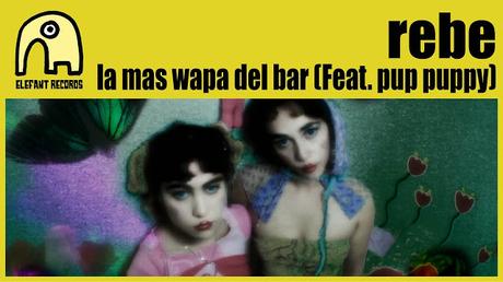 [Vídeo Telúrico] rebe (con pup puppy) - La Más Wapa Del Bar