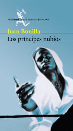 JUAN BONILLA, LOS PRÍNCIPES NUBIOS: LA IRÓNICA LEVEDAD QUE TRANSITA POR LA TRAGEDIA JUAN BONILLA, LOS PRÍNCIPES NUBIOS: LA IRÓNICA LEVEDAD QUE TRANSITA POR LA TRAGEDIA