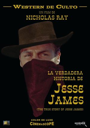 LA VERDADERA HISTORIA DE JESSE JAMES - Nicholas Ray