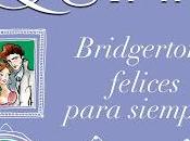 Reseña: Bridgerton: Felices para siempre Julia Quinn