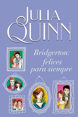 Reseña: Bridgerton: Felices para siempre de Julia Quinn Reseña: Bridgerton: Felices para siempre de Julia Quinn