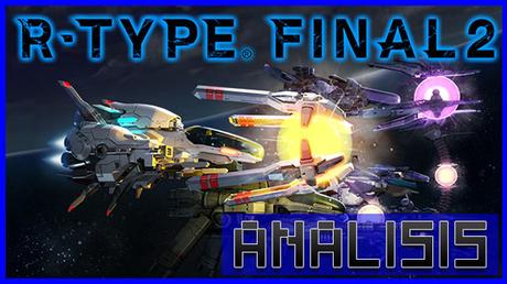 ANÁLISIS: R-Type Final 2