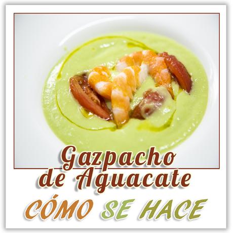 GAZPACHO DE AGUACATE