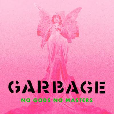 Garbage - No gods no masters (2021)
