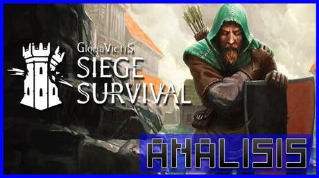 ANÁLISIS: Siege Survival Gloria Victis
