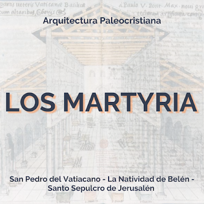 Arquitectura Paleocristiana: Los Martyria