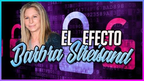Efecto Streisand y el uso del “No” Efecto Streisand y el uso del “No”