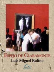 ESPEJO DE CLARAMONTE - LUIS MIGUEL RUFINO