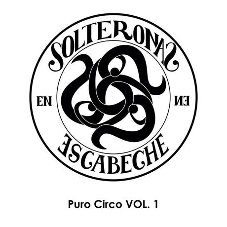 Solteronas en Escabeche -  Puro Circo Vol​.​1 (2010)