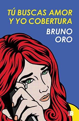 Reseña: libro: Tú buscas amor y yo cobertura