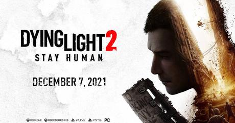 Dying Light 2: Stay Human se lanzará el 7 de diciembre para PS5 y PS4