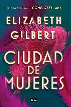 Ciudad de mujeres, Elizabeth Gilbert