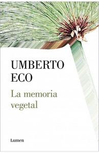 “La memoria vegetal” de Umberto Eco