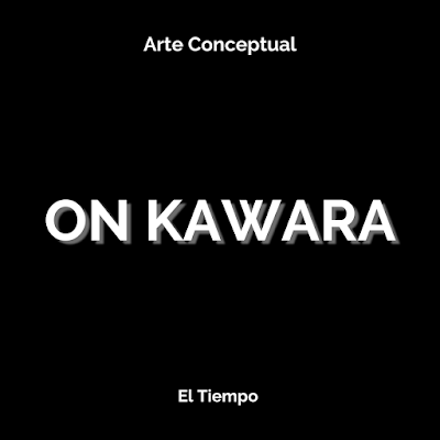 Arte Conceptual: On Kawara y el Tiempo