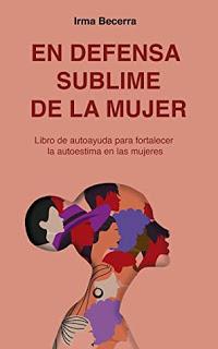 En defensa sublime de la mujer — Irma Becerra En defensa sublime de la mujer — Irma Becerra