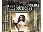 Reseña: libro: joven funcionaria prisiones (Villahermosa