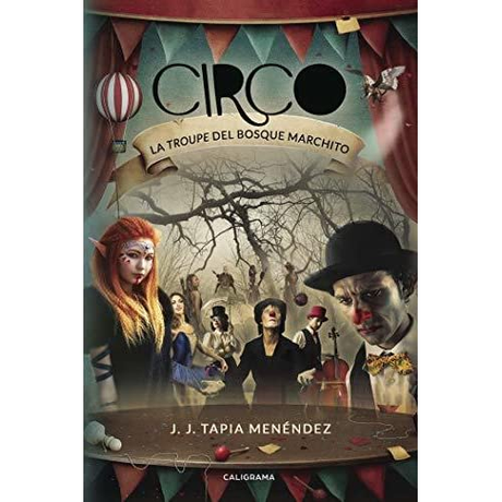 [Reseña] Circo: La troupe del bosque marchito  -  J.J Tapia Menéndez