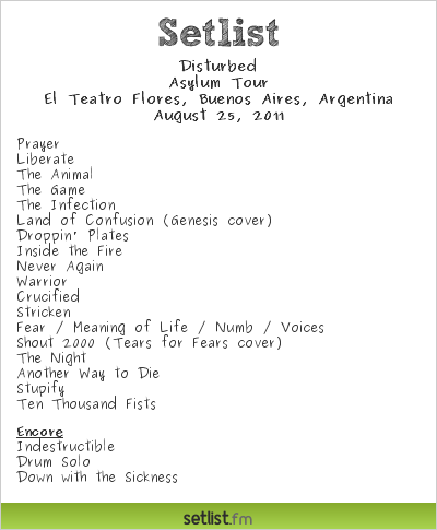 Disturbed Setlist El Teatro Flores, Buenos Aires, Argentina 2011, Asylum Tour