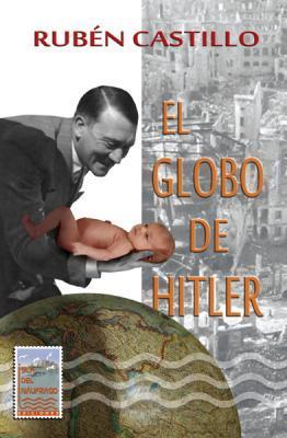 El globo de Hitler, de Rubén Castillo