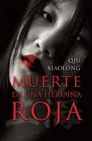 Muerte de una Heroina Roja - de Qiu Xiaolong Muerte de una Heroina Roja - de Qiu Xiaolong