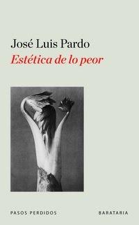 José Luis Pardo. Estética de lo peor