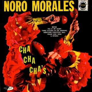 Noro Morales-Cha Cha Cha's