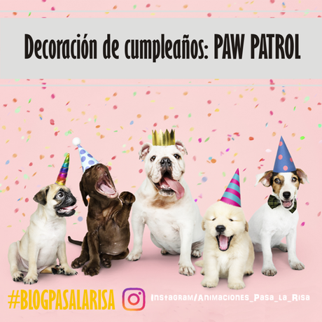 Decoración cumpleaños: PATRULLA CANINA