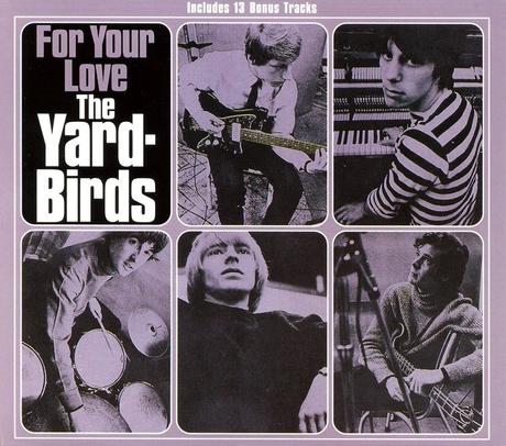 The Yardbirds. “For Your Love” The Yardbirds. “For Your Love”