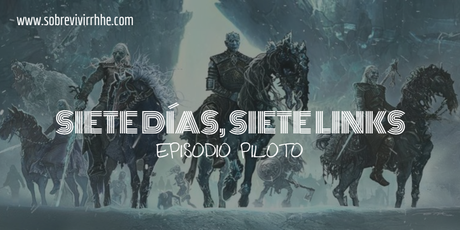 Siete días, siete links: episodio piloto