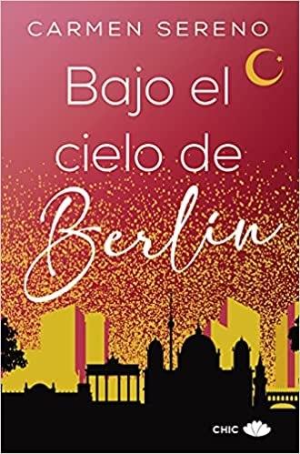 BAJO EL CIELO DE BERLIN – CARMEN SERENO