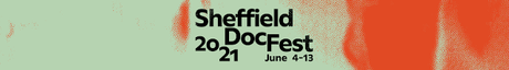 Sheffield Doc Fest 2021 - Parte 5: Voces latinas, nuevas perspectivas Sheffield Doc Fest 2021 - Parte 5: Voces latinas, nuevas perspectivas