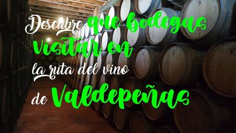 Descubre qué bodegas visitar en la Ruta del vino de Valdepeñas