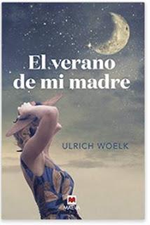 «El verano de mi madre» de Ulrich Woelk «El verano de mi madre» de Ulrich Woelk