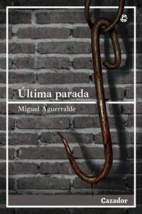 ÚLTIMA PARADA - MIGUEL AGUERRALDE
