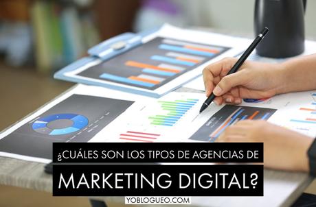 ¿Cuáles son los tipos de Agencias de Marketing Digital?