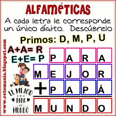 ALFAMÉTICA - DÍA DEL PADRE Alfamética, Criptoaritmética, Suma de letras, Criptograma, Lógica de letras, Día del Padre, Desafíos matemáticos, Retos matemáticos, Problemas matemáticos, Problemas de matemáticas, Acertijos, Acertijos matemáticos, Acertijos con solución, Enigmas