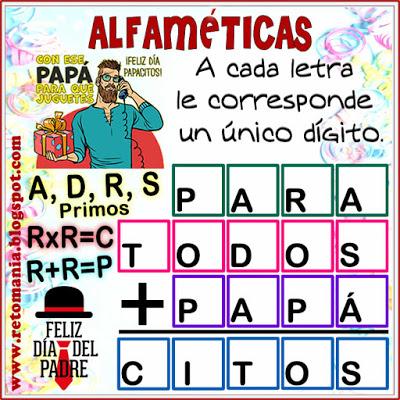 Alfamética, Criptoaritmética, Criptosuma, Criptograma, Suma de letras, Suma de palabras, Lógica de letras, Desafíos matemáticos, Retos matemáticos, Problemas matemáticos, Problemas de matemáticas, Acertijos, Acertijos matemáticos, Acertijos con Solución, Día del Padre y matemáticas, alphametic, matemáticas, matematik